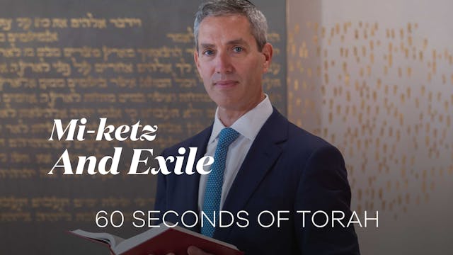60 Seconds of Torah: Mi-ketz and Exile 