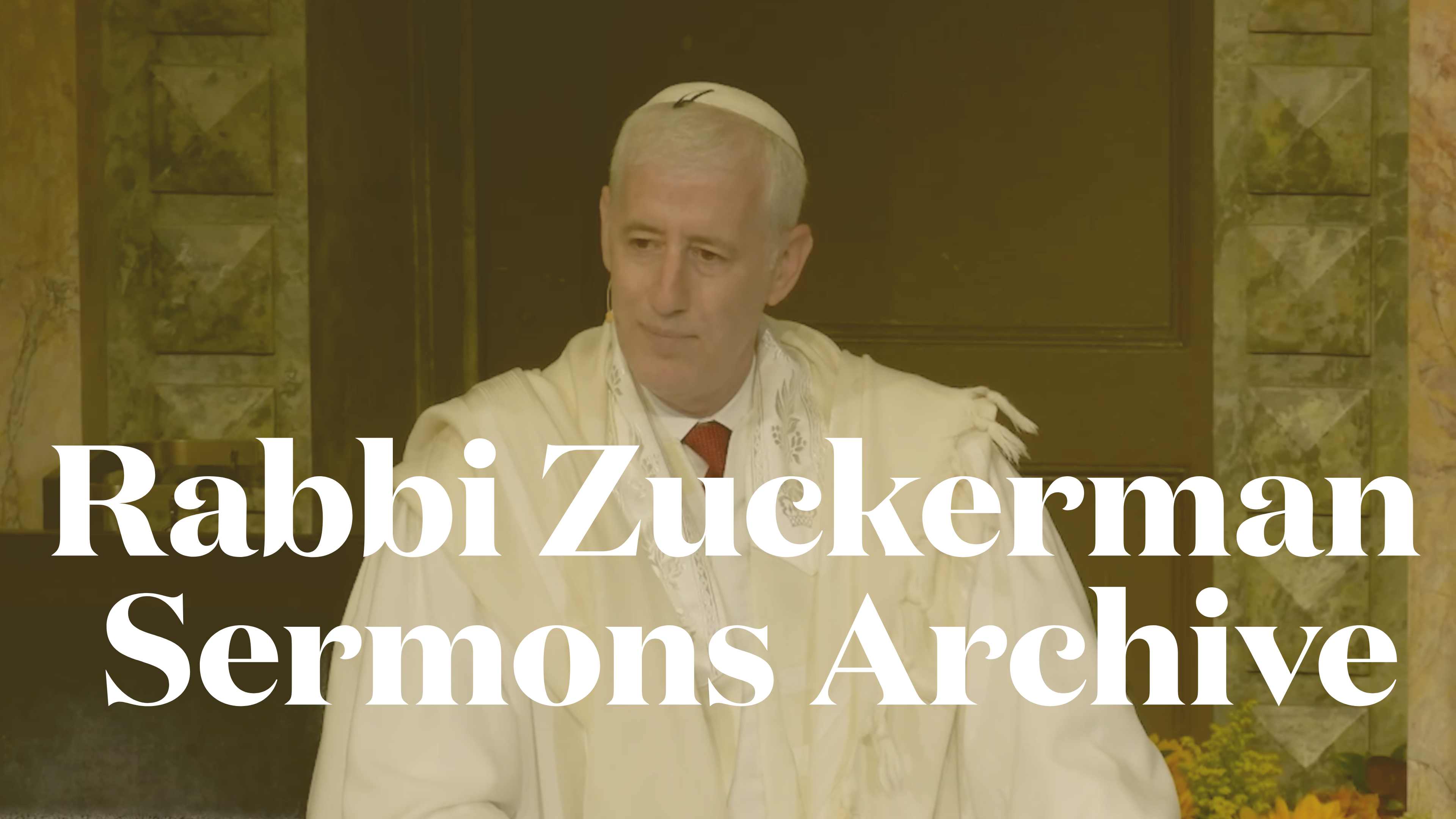 Rabbi Zuckerman Sermons Archive