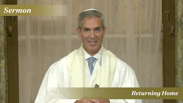 Rabbi Cosgrove: Returning Home (Erev ...