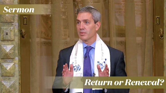 Rabbi Cosgrove: Return or Renewal? (S...