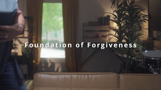 Part 1 Lesson - Foundation of Forgiveness