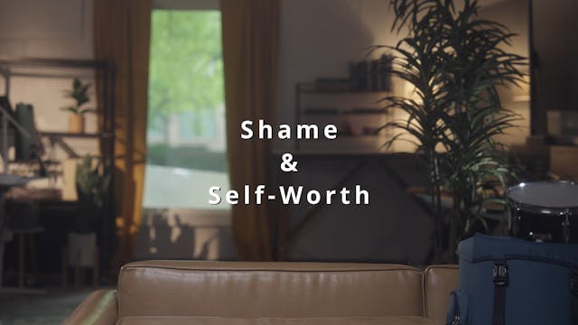 Part 4 Lesson - Shame & Self Worth