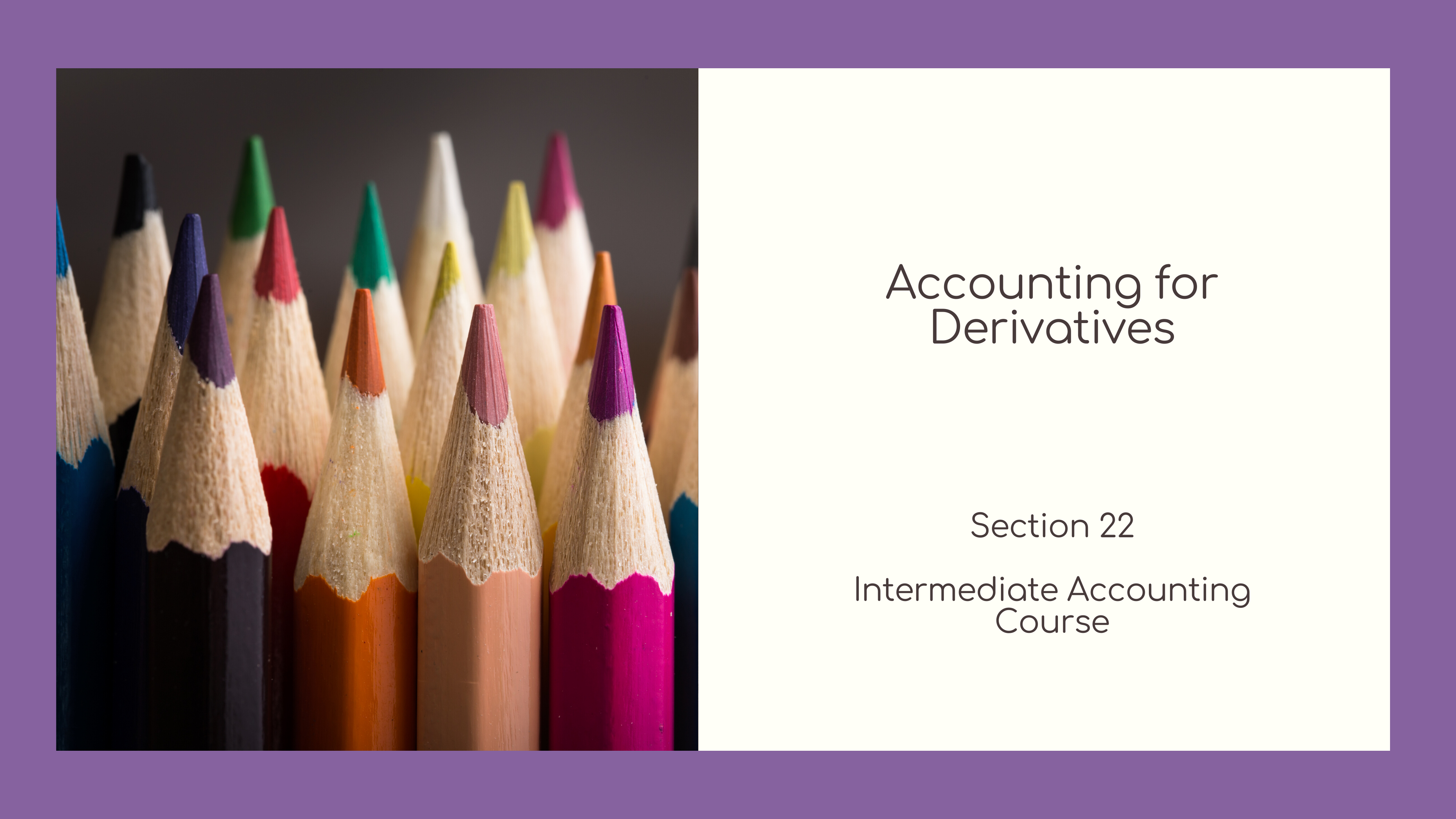Section 22 - Accounting for Derivatives