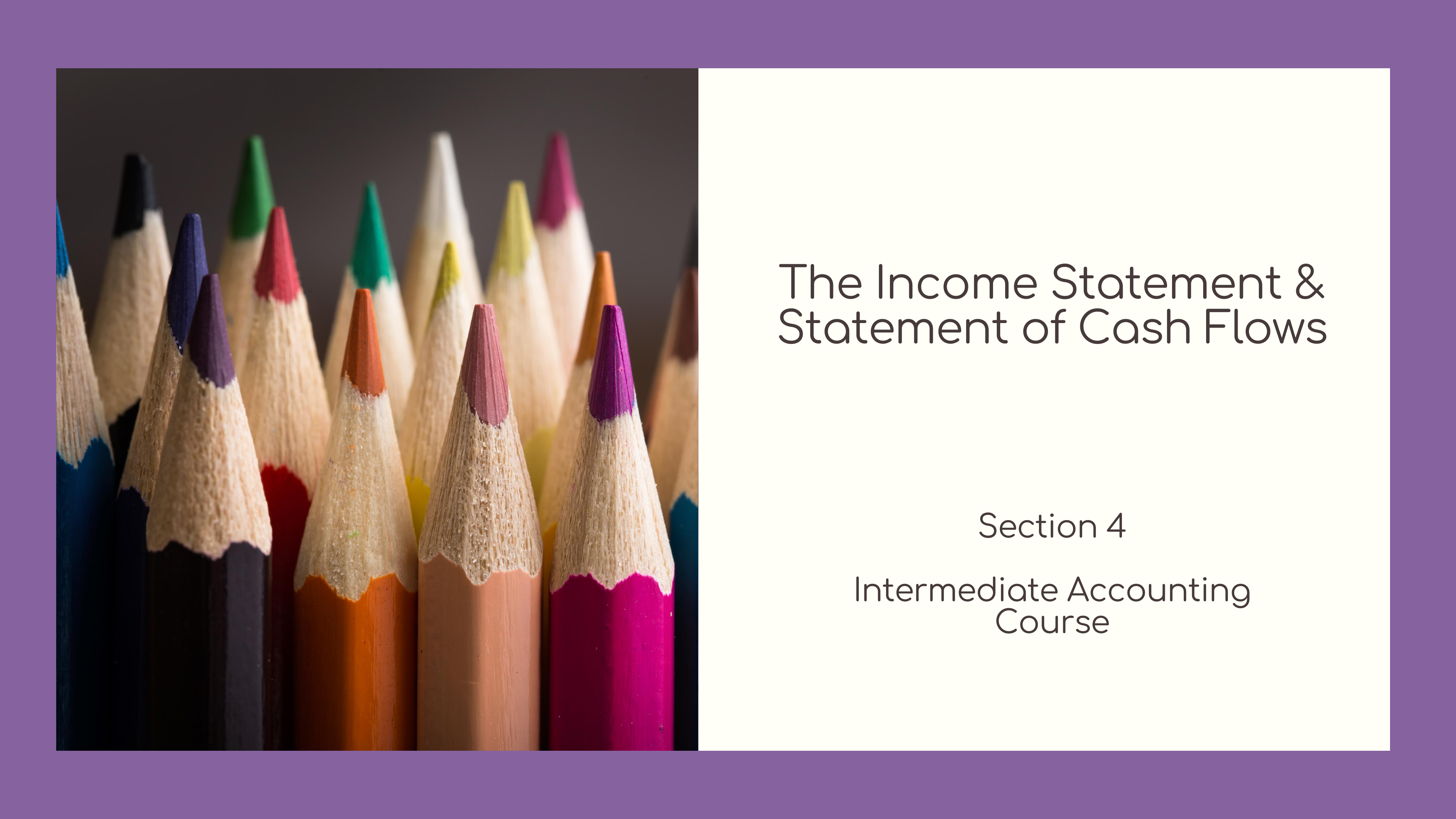 Section 4 - The Income Statement & Statement of Cash Flows