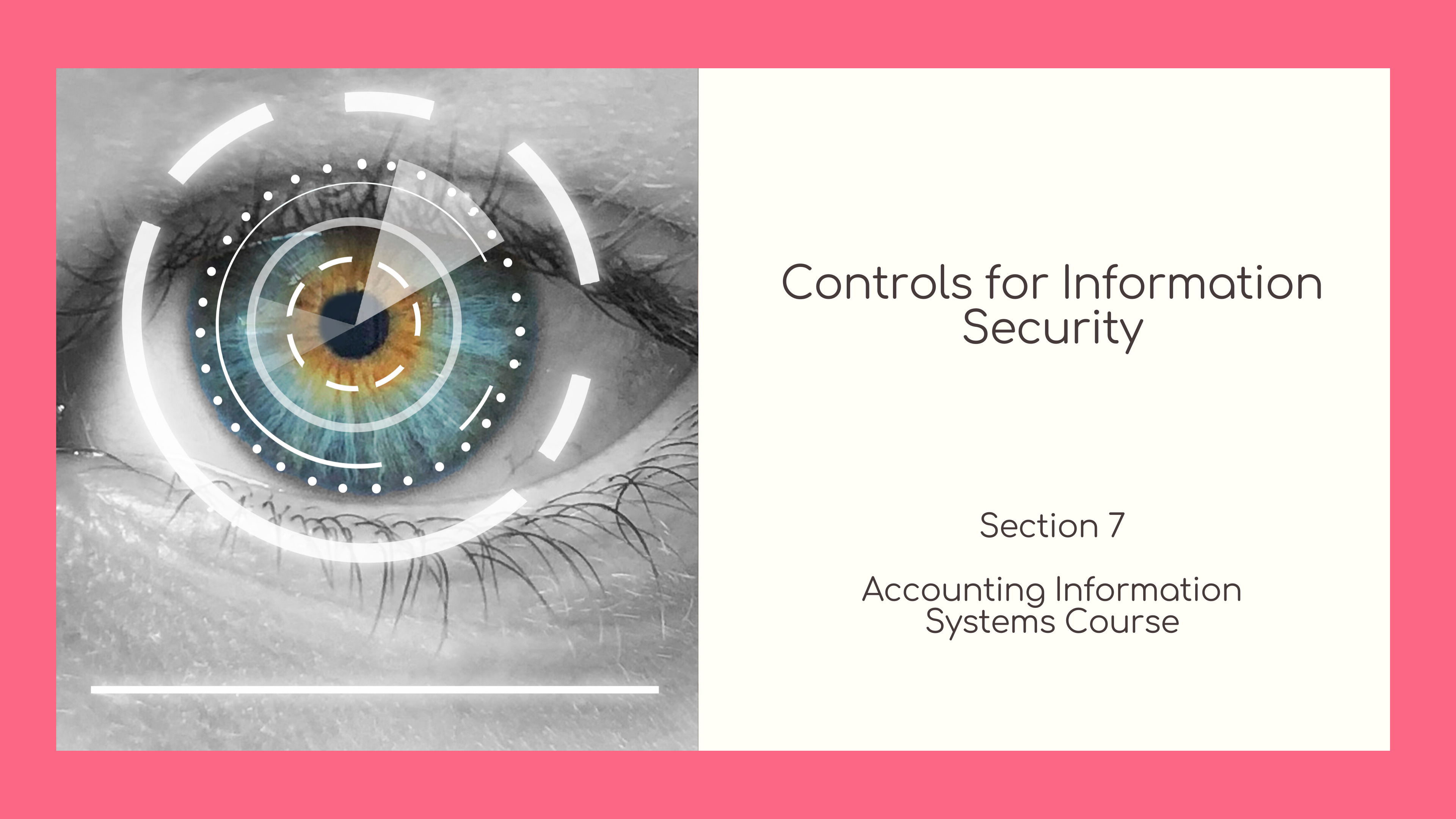 Section 7 - Controls for Information Security