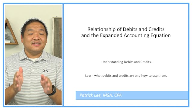 Lesson 5 - Relationship of Debits and Credits and the Expanded Accounting Equation