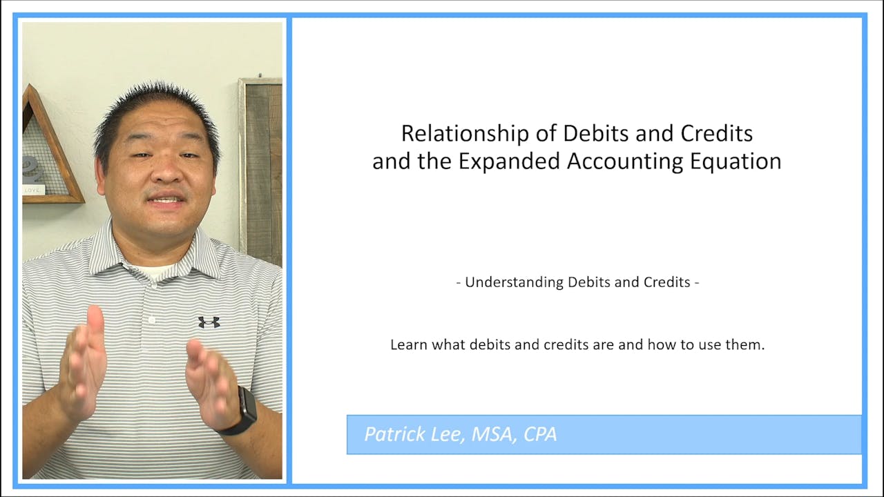Lesson 5 - Relationship of Debits and Credits and the Expanded ...