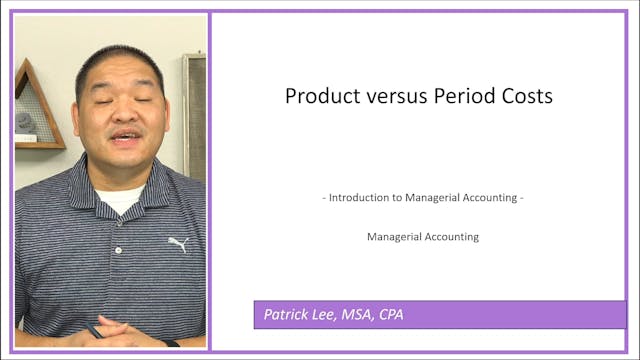 Lesson 1.7 - Product versus Period Costs