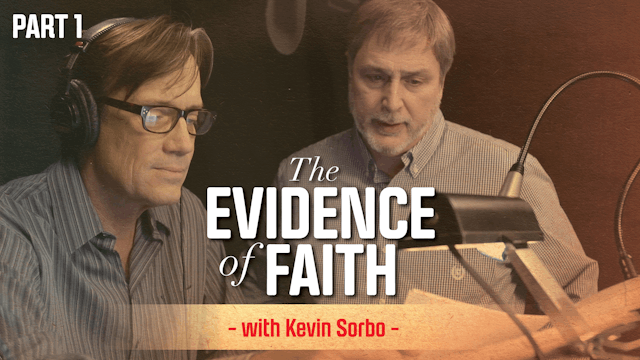 The Evidence of Faith with Kevin Sorbo - Part 1