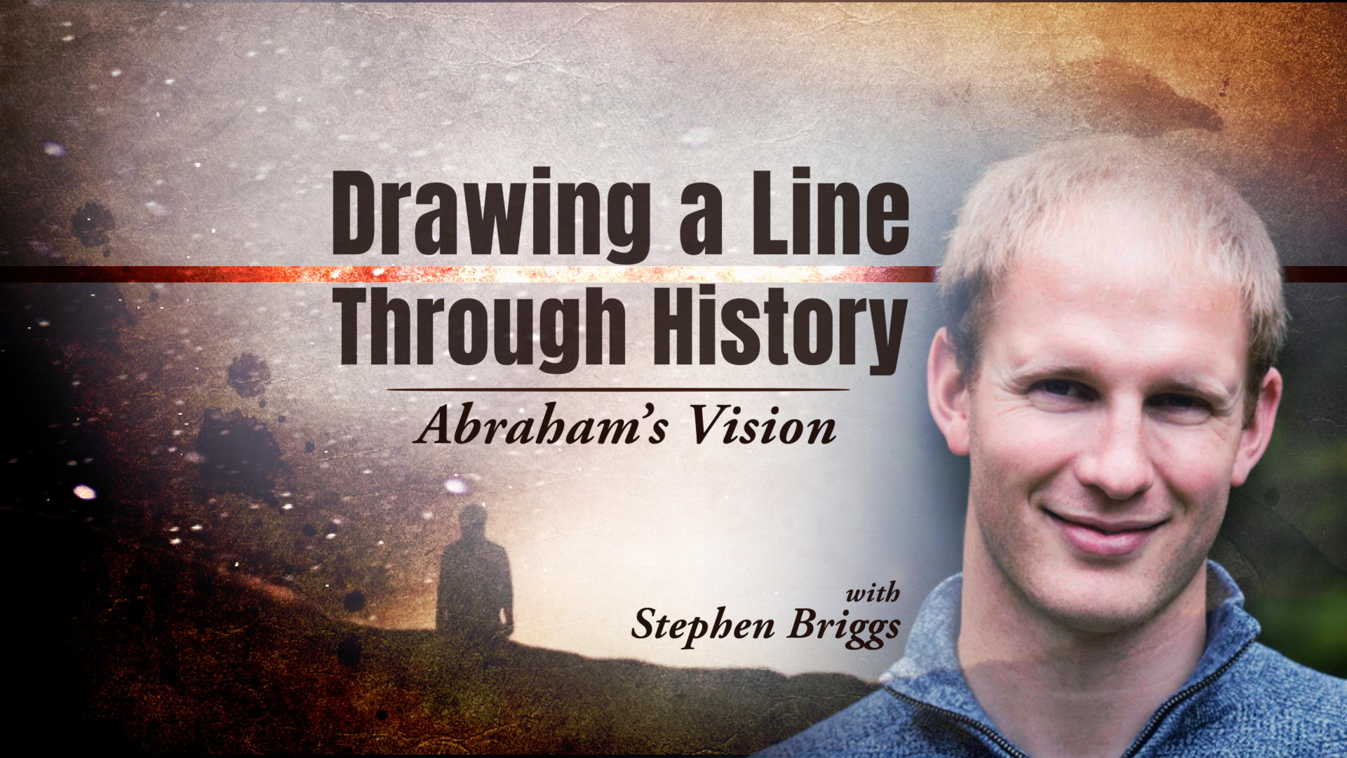 Drawing a Line Through History - Abraham’s Vision
