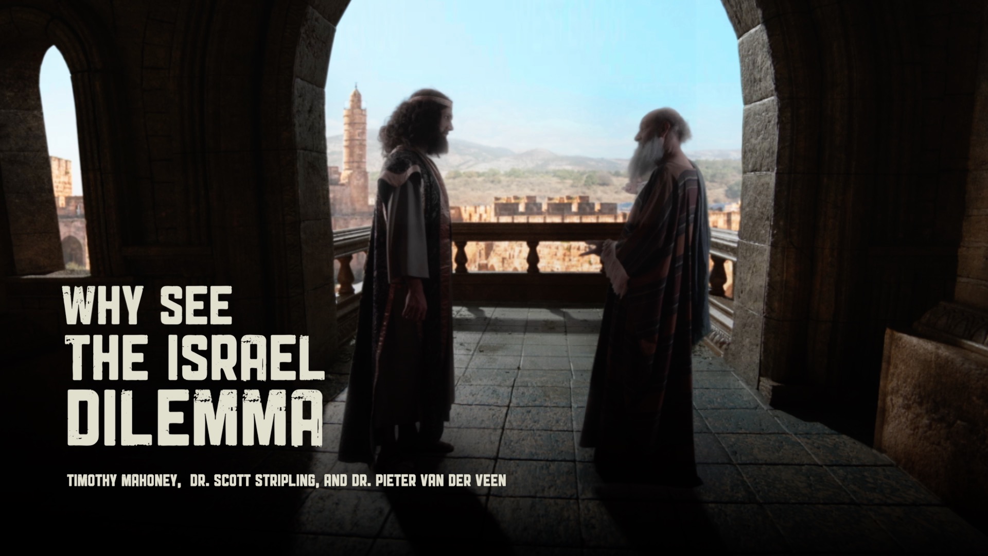 Why See the Israel Dilemma with Dr. Scott Stripling & Dr. Pieter van der Veen