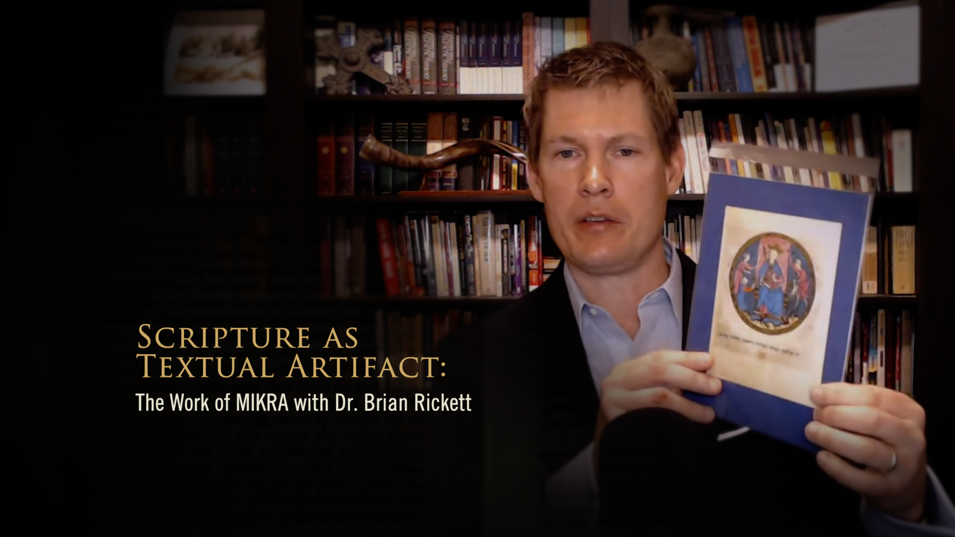 Scripture as Textual Artifact: The Work of MIKRA with Dr. Brian Rickett