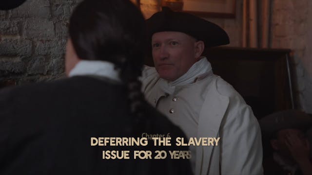Slavery and the Founders 06 - Deferring the Slavery Issue for 20 Years
