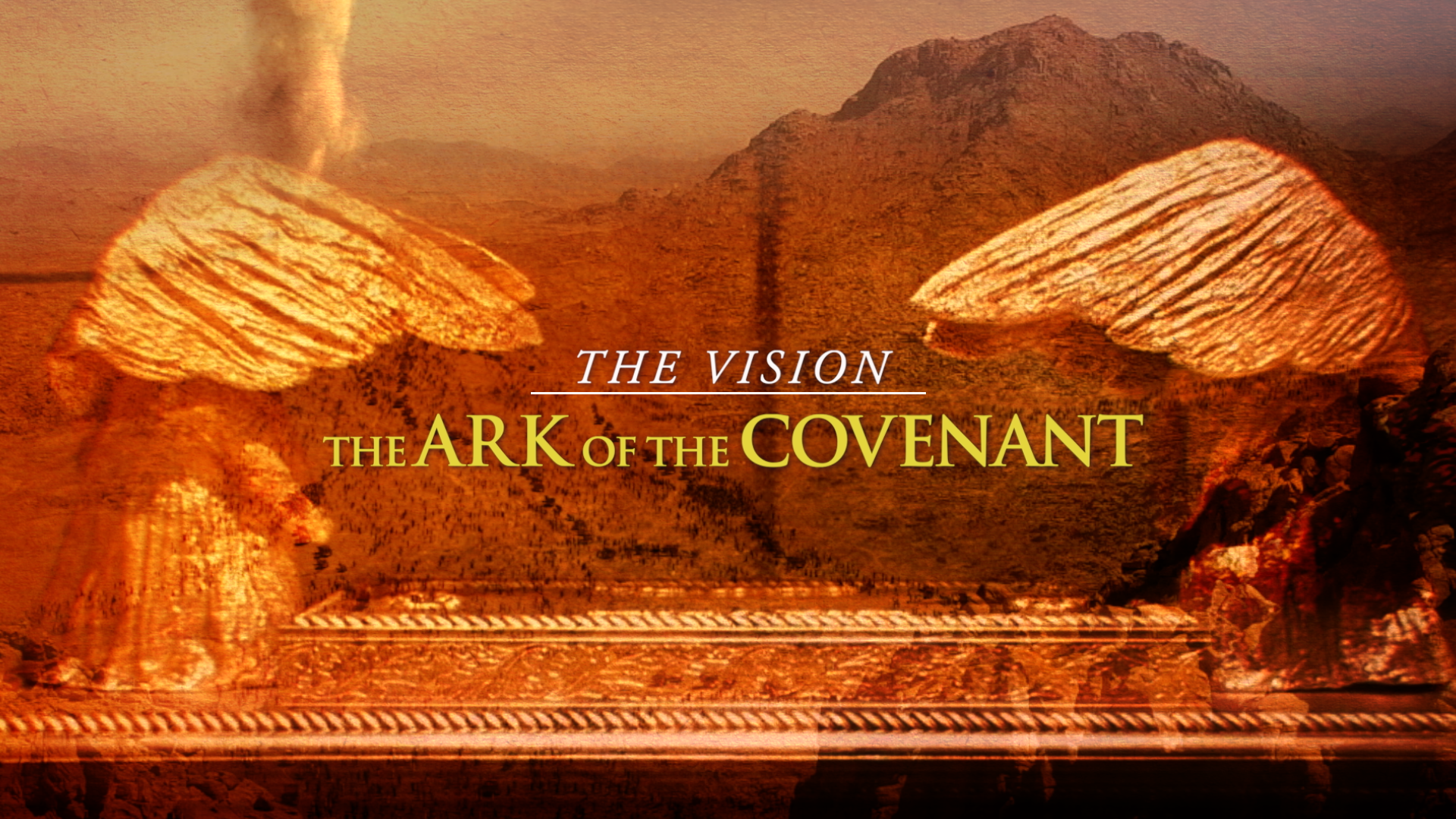 The Vision: The Ark of the Covenant