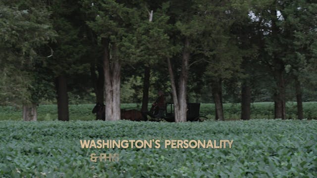The Unknown Washington 03 - Washington’s Personality & Physical Presence