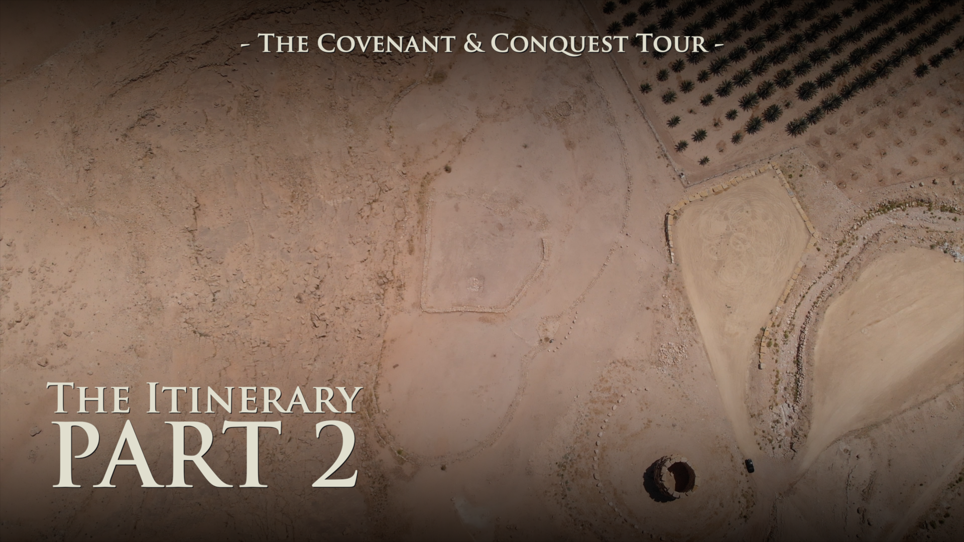 Covenant & Conquest: The Itinerary (Part 2)