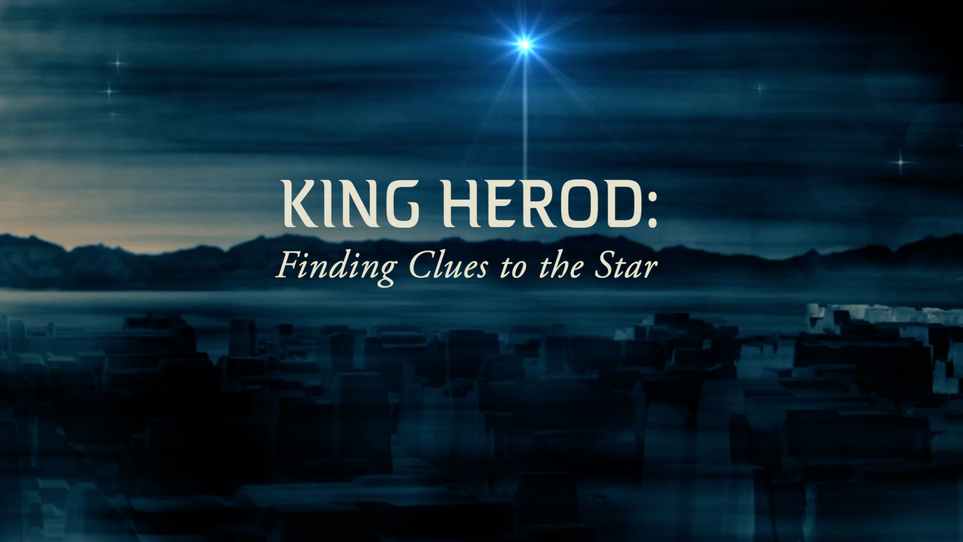 King Herod: Finding Clues to the Star