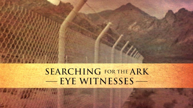 Searching for the Ark - Eye Witnesses