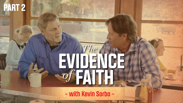 The Evidence of Faith with Kevin Sorb...