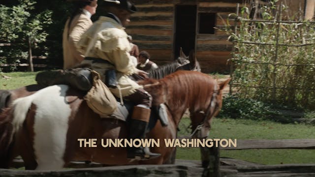 The Unknown Washington 01 - Washington’s Early Life