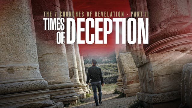 The 7 Churches of Revelation: Times of Deception