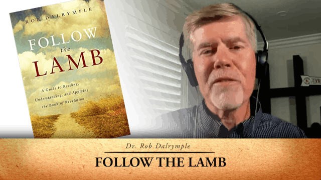 “Follow the Lamb” with Dr. Rob Dalrymple