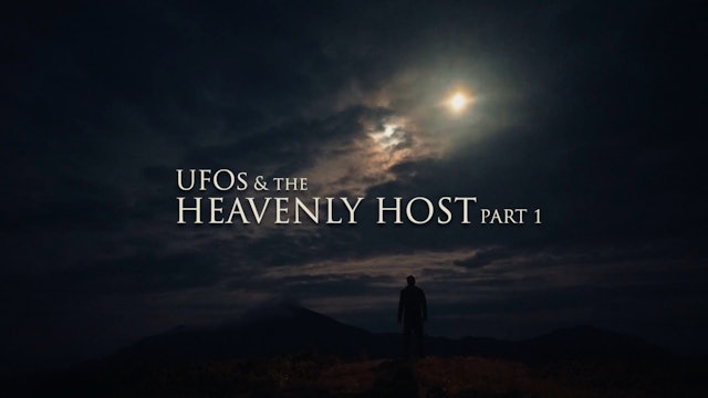 UFOs and the Heavenly Host (PART 1)