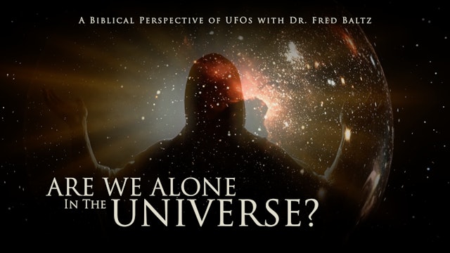 Are We Alone in the Universe? A Biblical Perspective of UFOs
