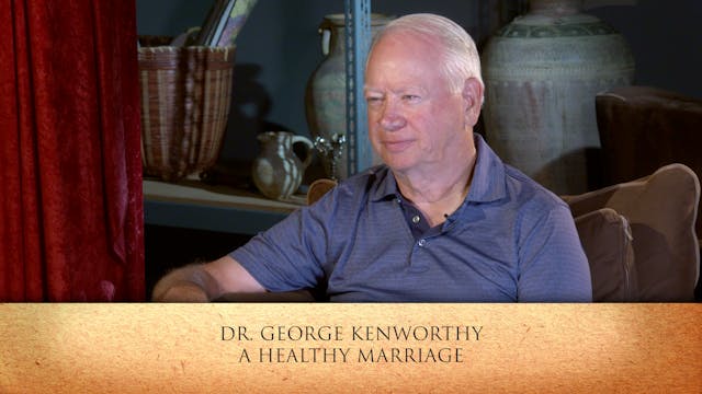 A Healthy Marriage - Dr. George Kenwo...