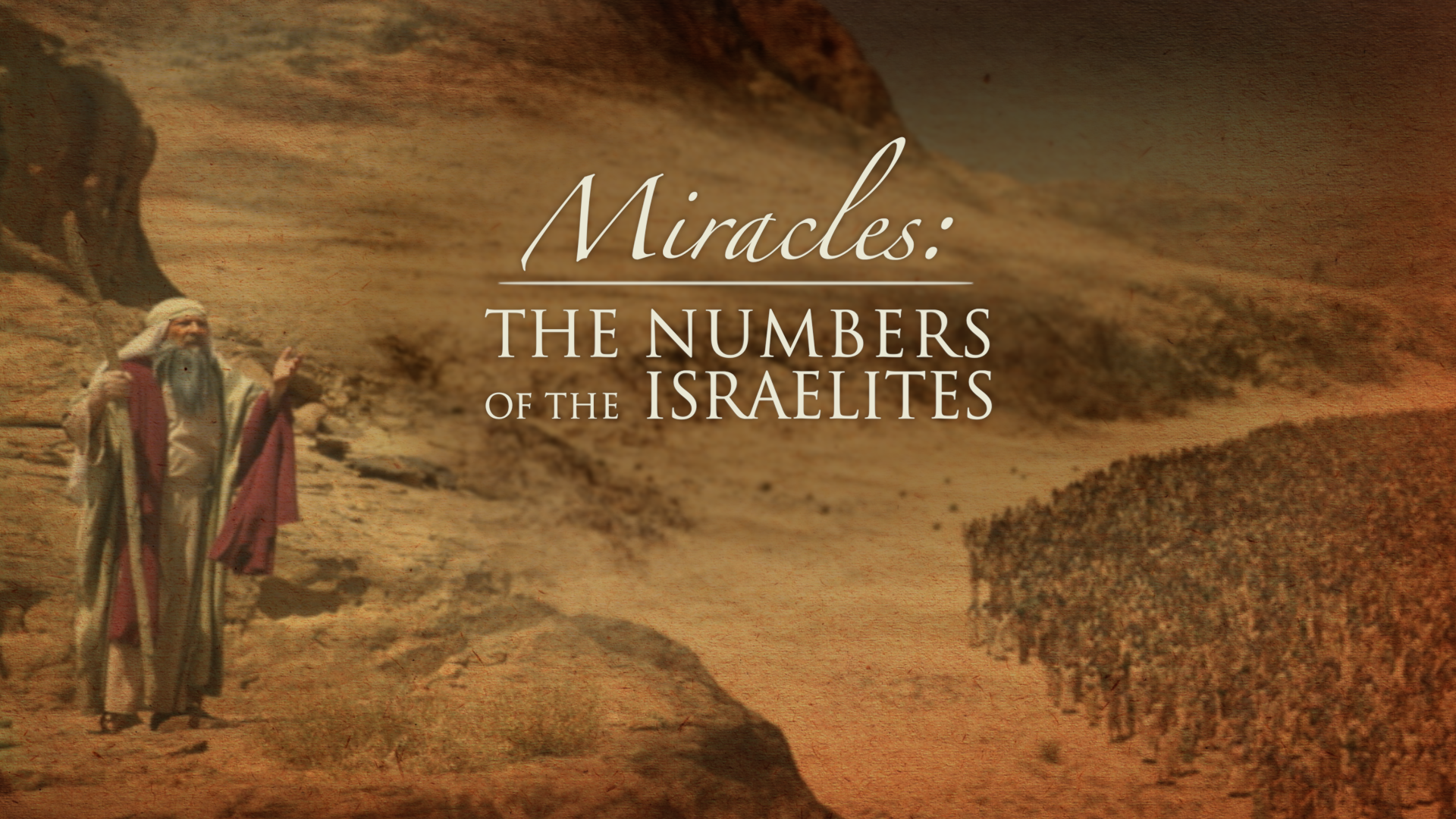 Miracles: The Numbers of the Israelites