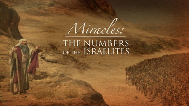 Miracles: The Numbers of the Israelites