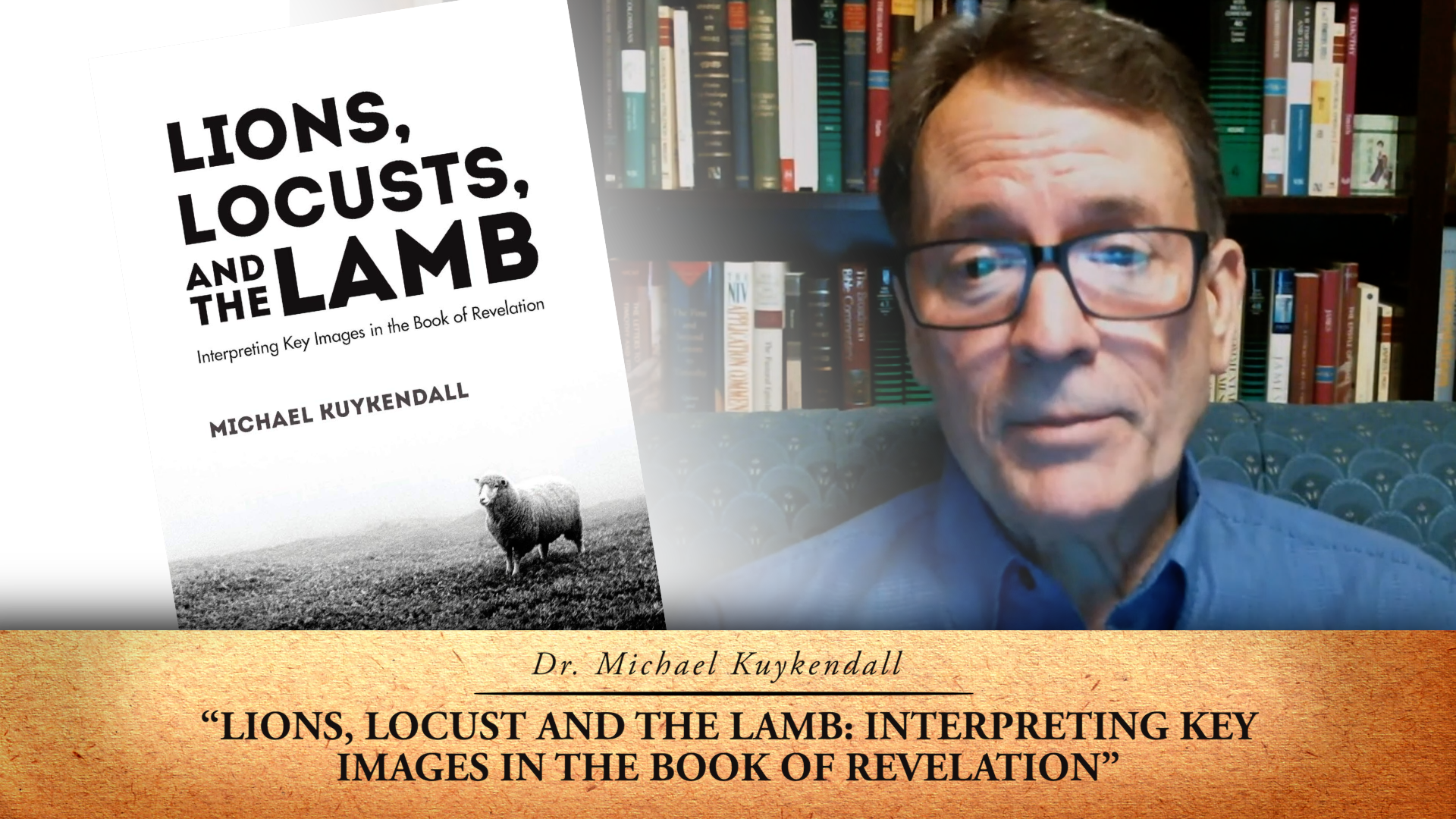 “Lions, Locust and the Lamb: Interpreting Key Images in the Book of Revelation”
