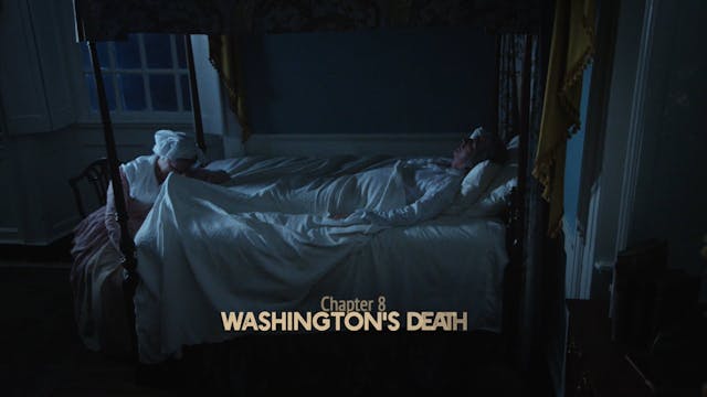 The Unknown Washington 08 - Washington's Death