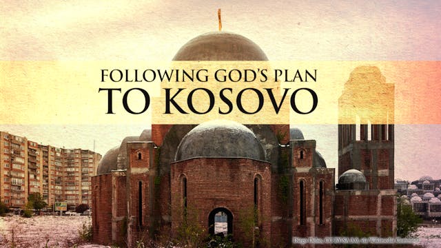 Following God’s Plan to Kosovo