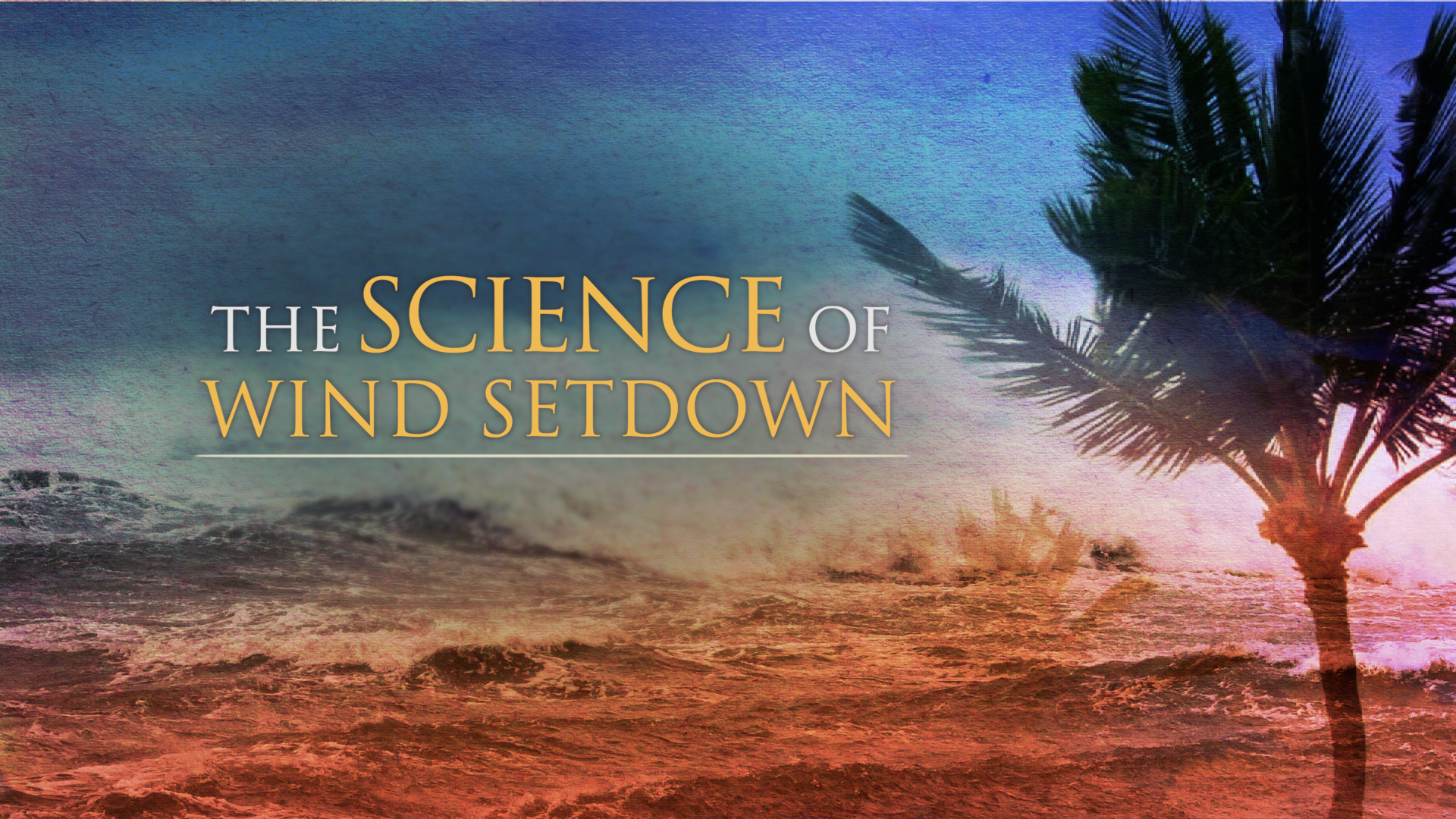 The Science of Wind Setdown