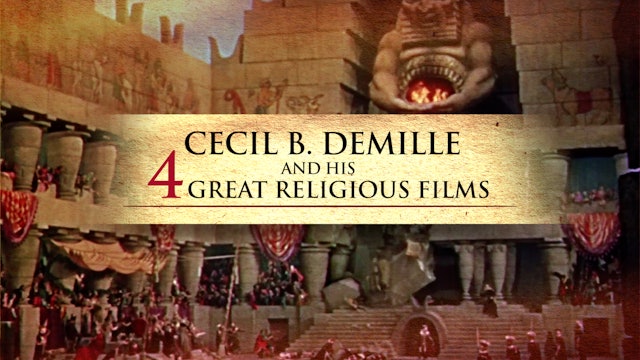 Cecil B. DeMille and his 4 Great Religious Films