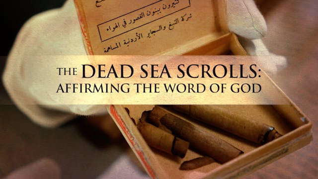 The Dead Sea Scrolls: Affirming the W...