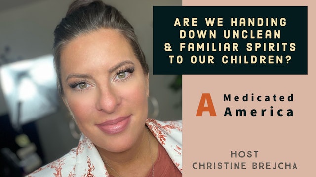 "Handing Down Unclean & Familiar Spirits to Our Kids?" - Christine's Cornerstone