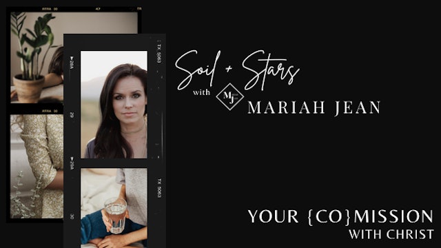 "Your CO-Mission With Christ" on SOIL + STARS with Mariah Jean