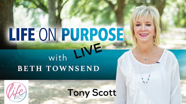 "Tony Scott" on Life On Purpose: Live...