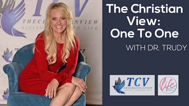 "Beth Fisher" on The Christian View: One to One with Dr. Trudy