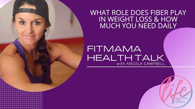 "Fiber and It’s Role in your Nutrition for Weight Loss" on FITMAMA HEALTHTALK