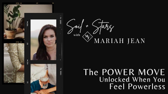 "The Power Move That Is Unlocked When You Feel Powerless" on SOIL+STARS 