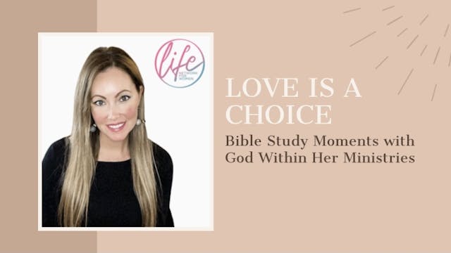 "Love Is A Choice" on Bible Study Mom...