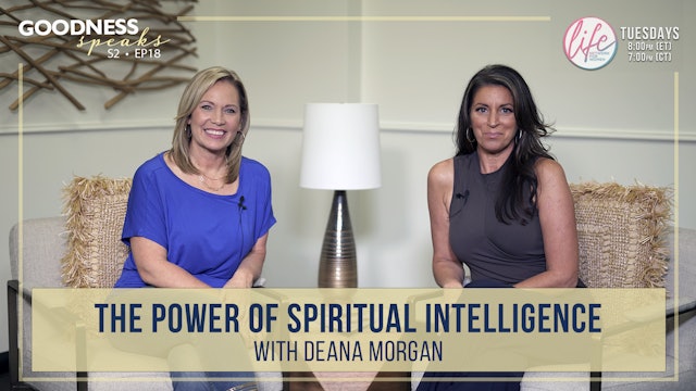 "The Power of Spiritual Intelligence with Deana Morgan" on Goodness Speaks 