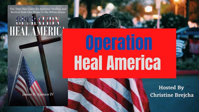 "Interview with James H. Spence IV" on Operation Heal America