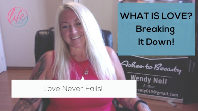 "Love Never Fails!" on Ashes to Beauty