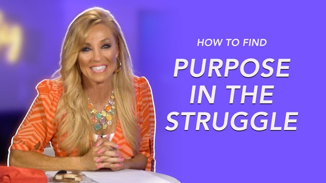 "Find Purpose In What You Are Going T...
