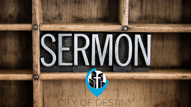 City of Destiny Sermons