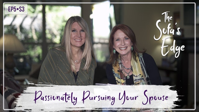 "Passionately Pursue Your Spouse" on The Sofa's Edge